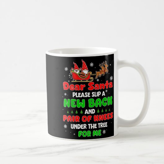 Mug Dear Santa Please Bring Me A New Back &amp; Knees  (Droite)