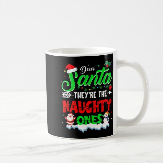 Mug Dear Santa They Naughty Ones Christmas Shirts Men  (Droite)