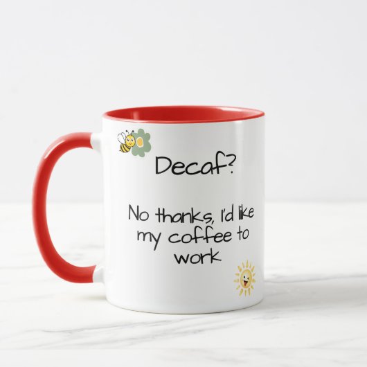 Mug "Décaf ? Non Merci, j'aimerais que mon café travai (Gauche)