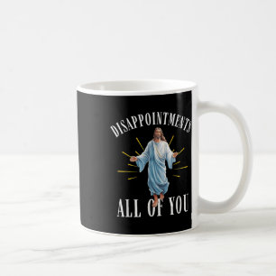 Mug Déceptions tout ce que vous Jésus Christianisme F