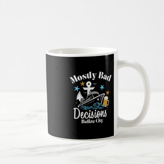 Mug Décisions Mostly D Belize City Spring Break (Droite)