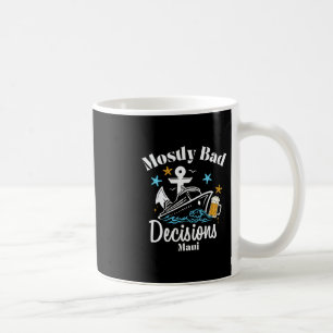 Mug Décisions Mostly D Maui Spring Break