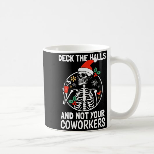 Mug Deck The Hall Not Your Coworkers Funny Christmas S (Droite)