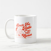 Mug Deck The Halls And Not Your Nurse Funny Christmas  (Gauche)