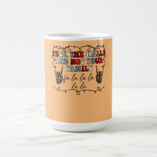 Mug Deck The Halls et pas votre famille Drôle Skeleton