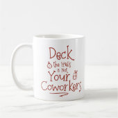 Mug Deck The Halls Office Humor (Gauche)