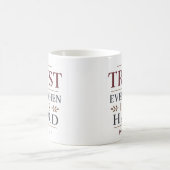 Mug Déclaration chrétienne de confiance même quand c'e (Centre)