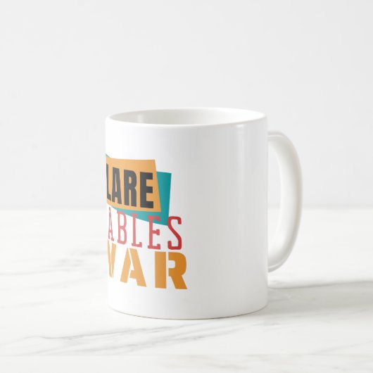 Mug DÉCLARE VARIABLES NOT WARS - Programmation Pun (Devant droit)