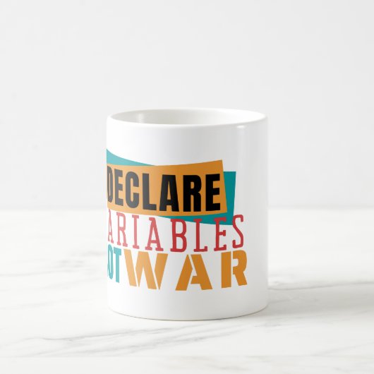 Mug DÉCLARE VARIABLES NOT WARS - Programmation Pun (Centre)