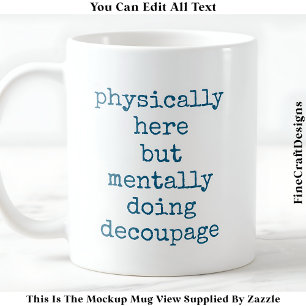 Mug Découpage Dans Ma Citation De Tête Personnalisée 0