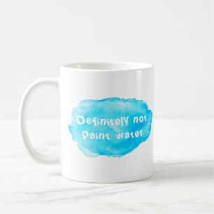 Mug Definitely not paint water