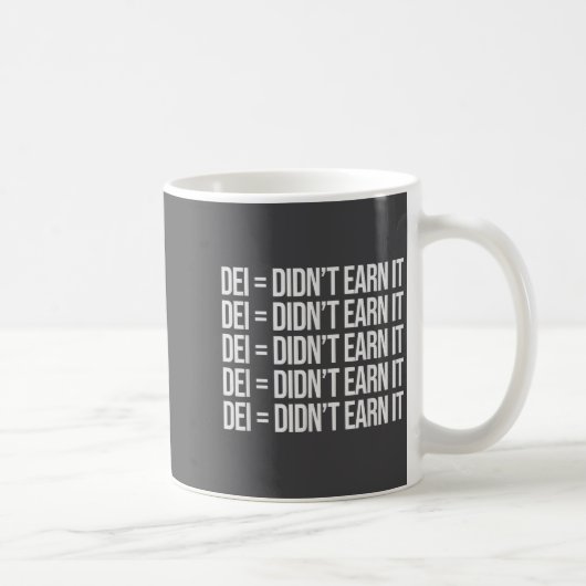 Mug Dei Didn't Earn It Funny Quote , Small, Black  (Droite)