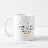 Mug "Demain Compte Quand Il Deviendra Aujourd'Hui" (Gauche)