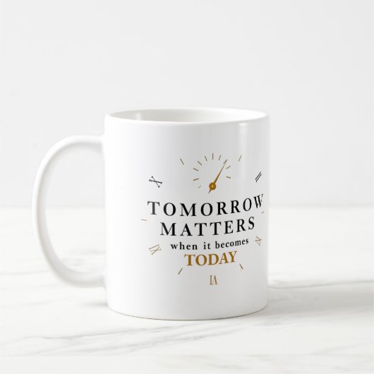 Mug "Demain Compte Quand Il Deviendra Aujourd'Hui" (Gauche)