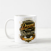 Mug Demain, les rêves deviennent réalité (Gauche)