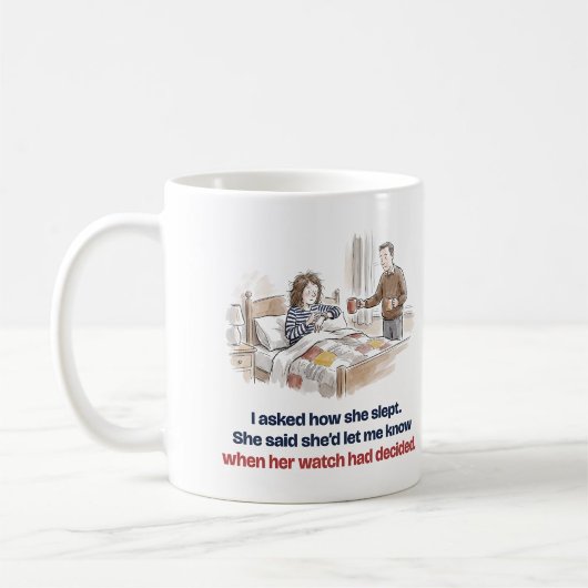 Mug Demandée Comment Elle a Dormi Montre Décidé Drôle