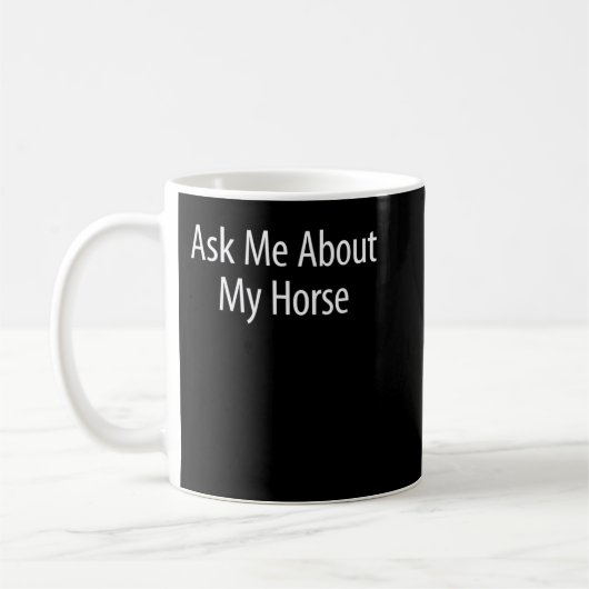 Mug Demandez-moi à propos de mon cheval - T-shirt (Gauche)