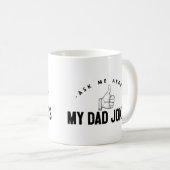 Mug Demandez-moi des blagues sur mon père (Devant droit)