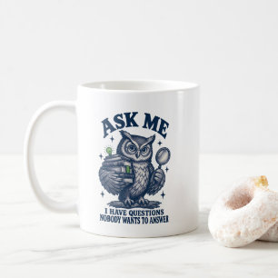 Mug Demandez-moi, j'ai des questions que personne ne v