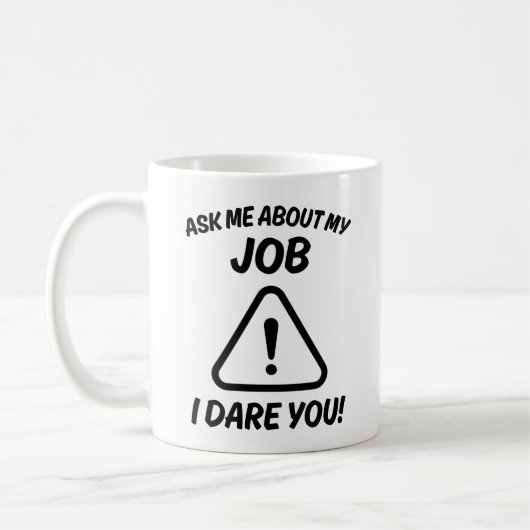 Mug Demandez-moi mon avis sur mon travail, je vous ose (Gauche)