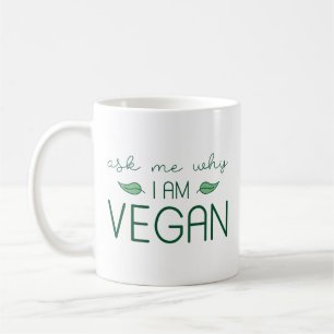 Mug Demandez-Moi Pourquoi Je Suis Vegan