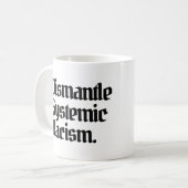 Mug Démanteler le racisme systémique (Devant gauche)