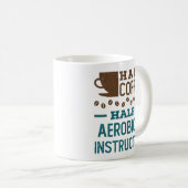 Mug Demi-café semi-instructeur d'aérobic (Devant droit)