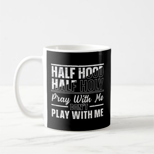 Mug Demi-Hood Semi-Sainte Priez Avec Moi Ne Jouez Pas (Gauche)