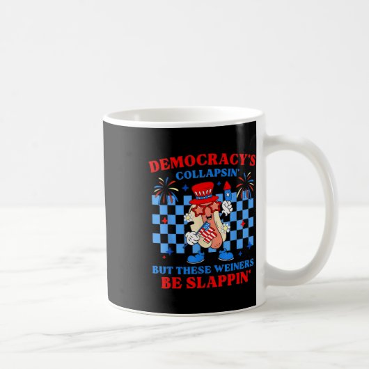Mug Democracys Collapsin But These Weiners Be Slappin  (Droite)