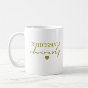 Mug Demoiselle d'honneur évidemment drôle Police Or