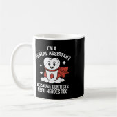 Mug Dental Istant Parce Que Les Dentistes Ont Besoin D (Gauche)