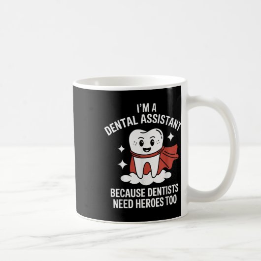 Mug Dental Istant Parce Que Les Dentistes Ont Besoin D (Droite)