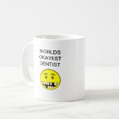 Mug Dentiste d'Okayest des mondes (Devant gauche)