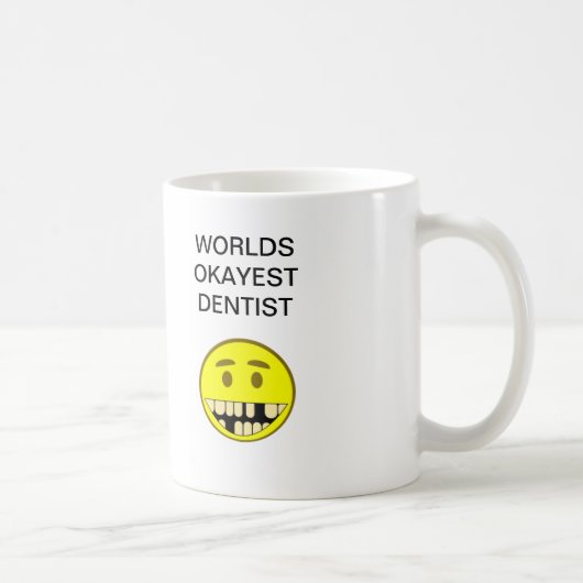 Mug Dentiste d'Okayest des mondes (Droite)