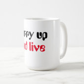 Mug Dépêchez-vous de vivre Citation motivationnelle T- (Devant droit)