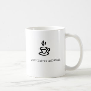 Mug Dépendant aux réunions