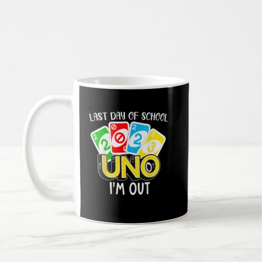 Mug Dernier Jour De L'École 2023 Uno I'm Out Shirt Cla (Gauche)