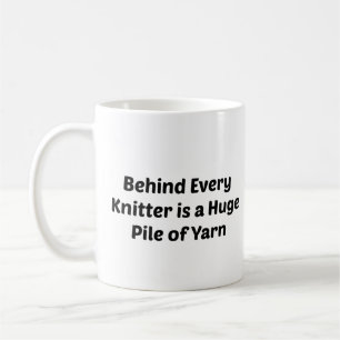 Mug "Derrière chaque Knitter est un Pile de Fil" Phras