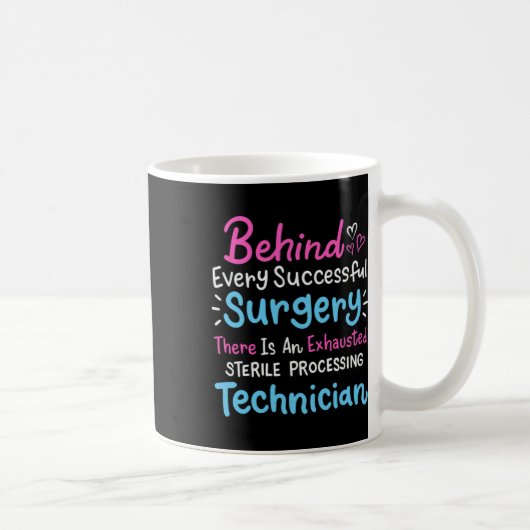 Mug Derrière chaque technicien de traitement stérile e (Droite)
