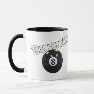 Mug Derrière Le Huit Bal   Drôle "Derrière la balle de