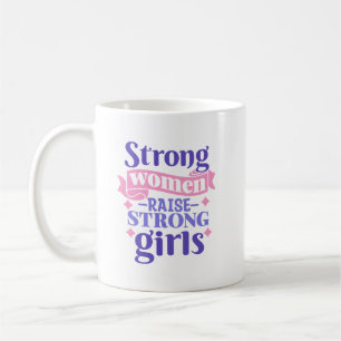 Mug Des Femmes Fortes Élevent Des Filles Fortes