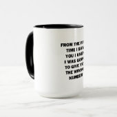 Mug Dès la première fois que je vous ai vu (Devant gauche)