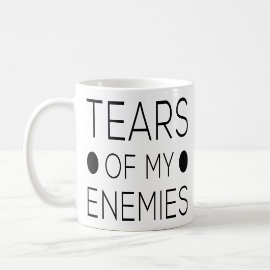 Mug Des larmes De Mes Ennemis Un Dons Amusant De Cotra (Gauche)