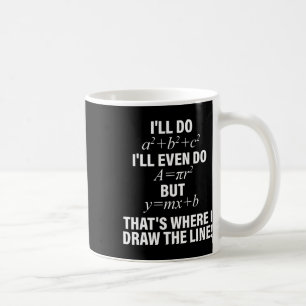 Mug Des maths, je vais faire, je vais même faire, mais