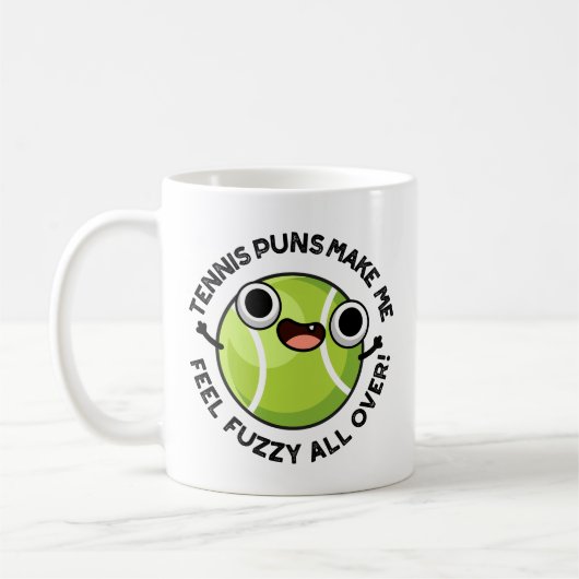 Mug Des Puns De Tennis Me Font Me Sentir Fuzzy Partout (Gauche)
