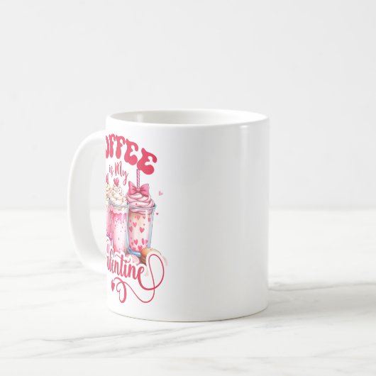 Mug Design Coffee Is My Valentine Funny Lover  (Devant gauche)