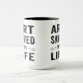 Mug Design de texte noir - Art sauvé ma vie (Centre)