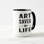 Mug Design de texte noir - Art sauvé ma vie (Devant droit)