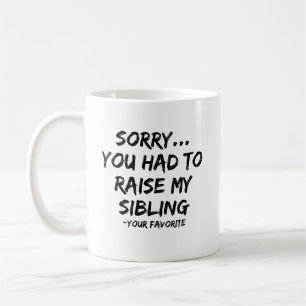 Mug Désolé D'Avoir Élevé Mon Frère