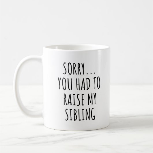 Mug Désolé D'Avoir Élevé Mon Frère (Gauche)
